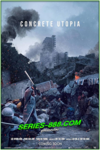ดูหนัง คอนกรีต ยูโทเปีย วิมานกลางนรก Concrete Utopia (2023) พากย์ไทย (เต็มเรื่อง)