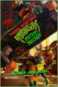 ดูหนังการ์ตูน เต่านินจา: โกลาหลกลายพันธุ์ Teenage Mutant Ninja Turtles: Mutant Mayhem (2023) พากย์ไทย (เต็มเรื่อง)