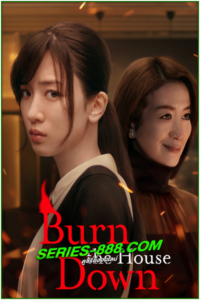 ดูซีรี่ย์ ไฟแค้น ไฟอดีต Burn the House Down (2023) พากย์ไทย Ep.1-8 จบ Netflix