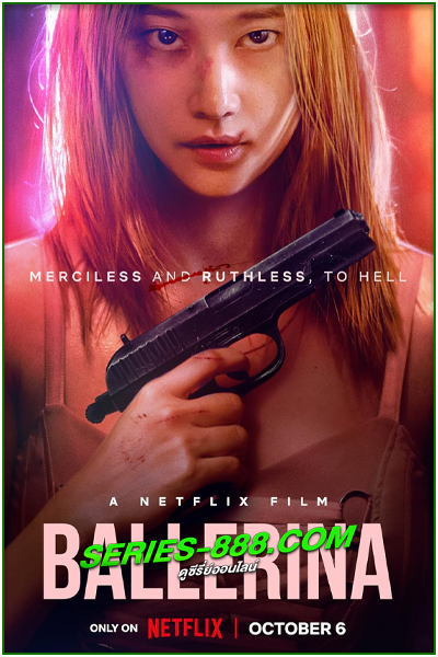 ดูหนัง ร่ายระบำฆ่า Ballerina (2023) เต็มเรื่อง (NETFLIX)
