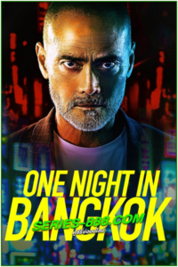 ดูหนัง คืนนึงในกรุงเทพ One Night in Bangkok (2020) พากย์ไทย (เต็มเรื่อง)