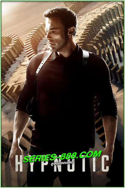ดูหนัง จิตบงการปล้น Hypnotic (2023) พากย์ไทย (เต็มเรื่อง)
