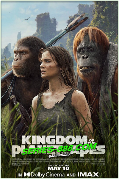 ดูหนัง อาณาจักรแห่งพิภพวานร Kingdom of the Planet of the Apes (2024) พากย์ไทย (เต็มเรื่อง) HD