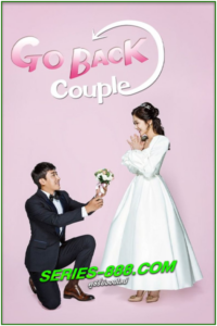 ดูซีรี่ส์ ย้อนรักกลับอดีต Go Back Couple (2017) พากย์ไทย Ep.1-12 จบ