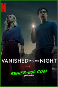 ดูหนัง ค่ำคืนกลืนหาย Vanished Into the Night (2024) ซับไทย (เต็มเรื่อง)