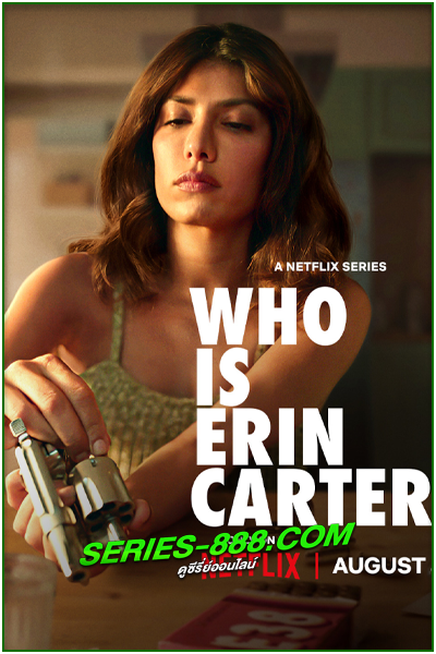 ดูซีรี่ย์ เอริน คาร์เตอร์คือใคร Who Is Erin Carter? (2023) พากย์ไทย Ep.1- 7 จบ