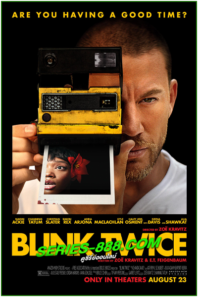 ดูหนัง บลิงก์ ทไวซ์ ซิกอันตราย Blink Twice (2024) พากย์ไทย (เต็มเรื่อง)