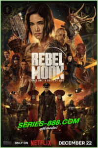 ดูหนัง Rebel Moon — Part One Part Two : Director’s Cut (2024) พากย์ไทย (เต็มเรื่อง)