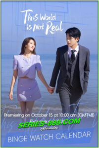 ดูซีรี่ย์ โลกนี้ไม่เป็นความจริง This World Is Not Real (2024) ซับไทย EP.1- 18 จบ