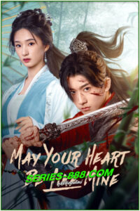ดูซีรี่ย์ ภารกิจลับโจรสองหน้า May Your Heart Be Like Mine (2025) ซับไทย EP.1-24 จบ