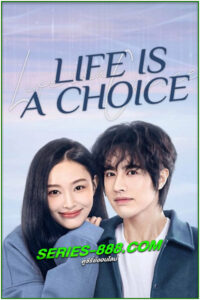 ดูซีรี่ย์ เลือกชีวิตลิขิตฝัน Life is a Choice (2025) ซับไทย EP1-23 จบ